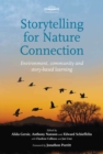Image for Storytelling for nature connection  : environment, community and story-based learning