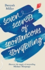 Image for Seven secrets of spontaneous storytelling