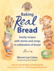 Image for Baking real bread  : family recipes with stories and songs for celebrating bread