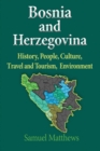 Image for Bosnia and Herzegovina : History, People, Culture, Travel and Tourism, Environment