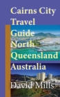 Image for Cairns City Travel Guide, North Queensland Australia