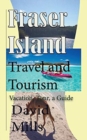 Image for Fraser Island Travel and Tourism : Vacation, Tour, a Guide