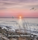 Image for Funeral Guest Book, &quot;In Loving Memory&quot;, Memorial Guest Book, Condolence Book, Remembrance Book for Funerals or Wake, Memorial Service Guest Book : HARDCOVER. A lasting keepsake for the family.