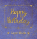 Image for Birthday Guest Book, HARDCOVER, Birthday Party Guest Comments Book : Happy Birthday Guest Book - A Keepsake for the Future