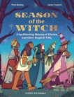 Image for Season of the Witch : A Spellbinding History of Witches and Other Magical Folk