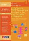Image for Code-It: Affordable STEM Computing Projects for the Primary Classroom
