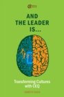 Image for And the leader is ...: transforming cultures with CEQ