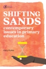 Image for Shifting sands: contemporary issues in primary schools