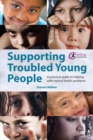 Image for Supporting Troubled Young People: A practical guide to helping with mental health problems