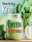 Image for Time to try... Keto Green Smoothies