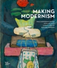 Image for Making modernism  : Paula Modersohn-Becker, Kèathe Kollwitz, Gabriele Mèunter, Marianne Werefkin
