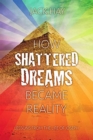 Image for How shattered dreams became reality  : lessons from the life of Joseph