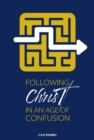 Image for Following Christ in an Age of Confusion
