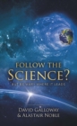 Image for Follow the science  : but be wary where it leads