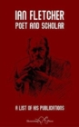 Image for Ian Fletcher: Poet and Scholar : A List of His Publications