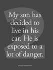 Image for My son has decided to live in his car. He is exposed to a lot of danger.