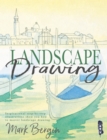 Image for Landscape drawing  : inspirational step-by-step illustrations show you how to master landscape drawing