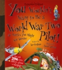 Image for You wouldn&#39;t want to be a World War Two pilot!  : air battles you might not survive
