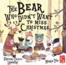 Image for The Bear Who Didn&#39;t Want To Miss Christmas