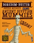Image for Boredom Buster Puzzle Activity Book of Ancient Egyptian Mummies