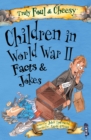 Image for Truly Foul &amp; Cheesy Children in WWII Facts and Jokes Book