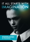 Image for It all starts with imagination  : Stanislavski in training