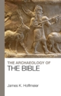Image for The archaeology of the Bible