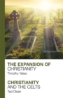 Image for The expansion of Christianity: Christianity and the Celts