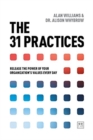 Image for The 31 Practices : Release the power of your organisation&#39;s values every day