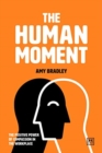 Image for The Human Moment : The Positive Power of Compassion in the Workplace