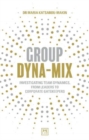 Image for Group Dyna-Mix : Investigating team dynamics, from leaders to corporate gatekeepers