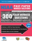 Image for NSAA Past Paper Worked Solutions : Detailed Step-By-Step Explanations to over 300 Real Exam Questions, All Papers Covered, Natural Sciences Admissions Assessment, UniAdmissions