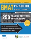 Image for BMAT Practice Papers Volume 2 : Over 250 Questions to Reflect BMAT 2018, Detailed Worked Solutions for Every Question, Detailed Essay Plans for Section 3, BioMedical Admissions Test, 2018, UniAdmissio