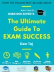 Image for The Ultimate Guide to Exam Success : Expert Advice From a Cambridge Graduate and Performance Coach, Score Boosting Strategies, Beat the Exam System, UKCAT, BMAT, TSA, LNAT, ENGAA, NSAA, ECAA, UniAdmis