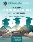 Image for The Ultimate Core Medical Training (CMT) Guide : Expert advice for every step of the CMT application, Comprehensive portfolio building instructions, Interview score boosting strategies, Includes commo