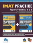 Image for IMAT Practice Papers Volumes One &amp; Two : 8 Full Papers with Fully Worked Solutions for the International Medical Admissions Test, 2019 Edition