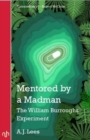 Image for Mentored by a Madman : The William Burroughs Experiment