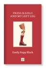 Image for FRIDA KAHLO AND MY LEFT LEG