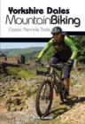 Image for Yorkshire Dales mountain biking  : classic Pennine trails