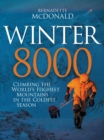 Image for Winter 8000: Climbing the World&#39;s Highest Mountains in the Coldest Season