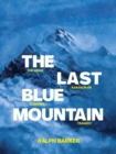 Image for The Last Blue Mountain: The Great Karakoram Climbing Tragedy