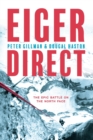 Image for Eiger direct  : the epic battle on the north face