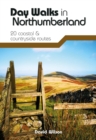 Image for Day walks in Northumberland  : 20 coastal &amp; countryside routes