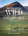 Image for Swimming wild in the Lake District  : the most beautiful wild swimming spots in the larger lakes