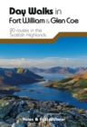 Image for Day walks in Fort William &amp; Glen Coe  : 20 routes in the Scottish Highlands