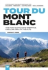 Image for Tour du Mont Blanc  : the most iconic long-distance, circular trail in the Alps with customised itinerary planning for walkers, trekkers, fastpackers and trail runners