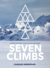 Image for Seven Climbs: Finding the Finest Climb on Each Continent