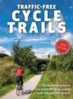 Image for Traffic-Free Cycle Trails: The Essential Guide to Over 400 Traffic-Free Cycling Trails Around Great Britain