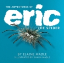 Image for The Adventures of Eric the Spider