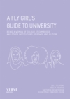 Image for A fly girl&#39;s guide to university: being a woman of colour at Cambridge and other institutions of elitism and power